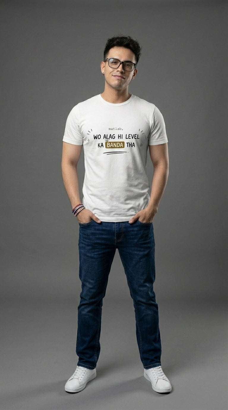 Wo Alag Hi Level Ka Banda Tha - Legendary Aura T-Shirt