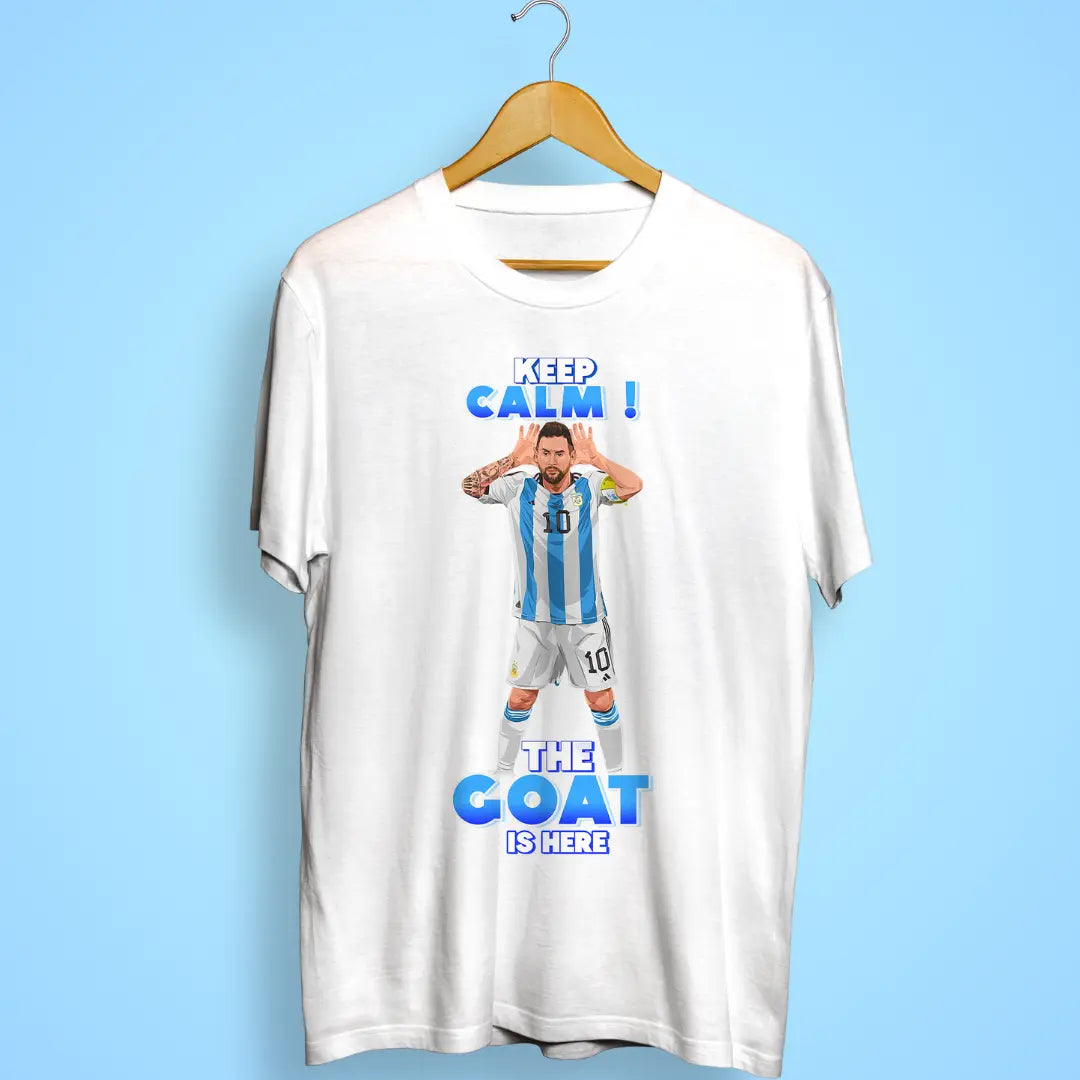 Keep Calm The Goat is Here Messi Attitude Celebration T-Shirt