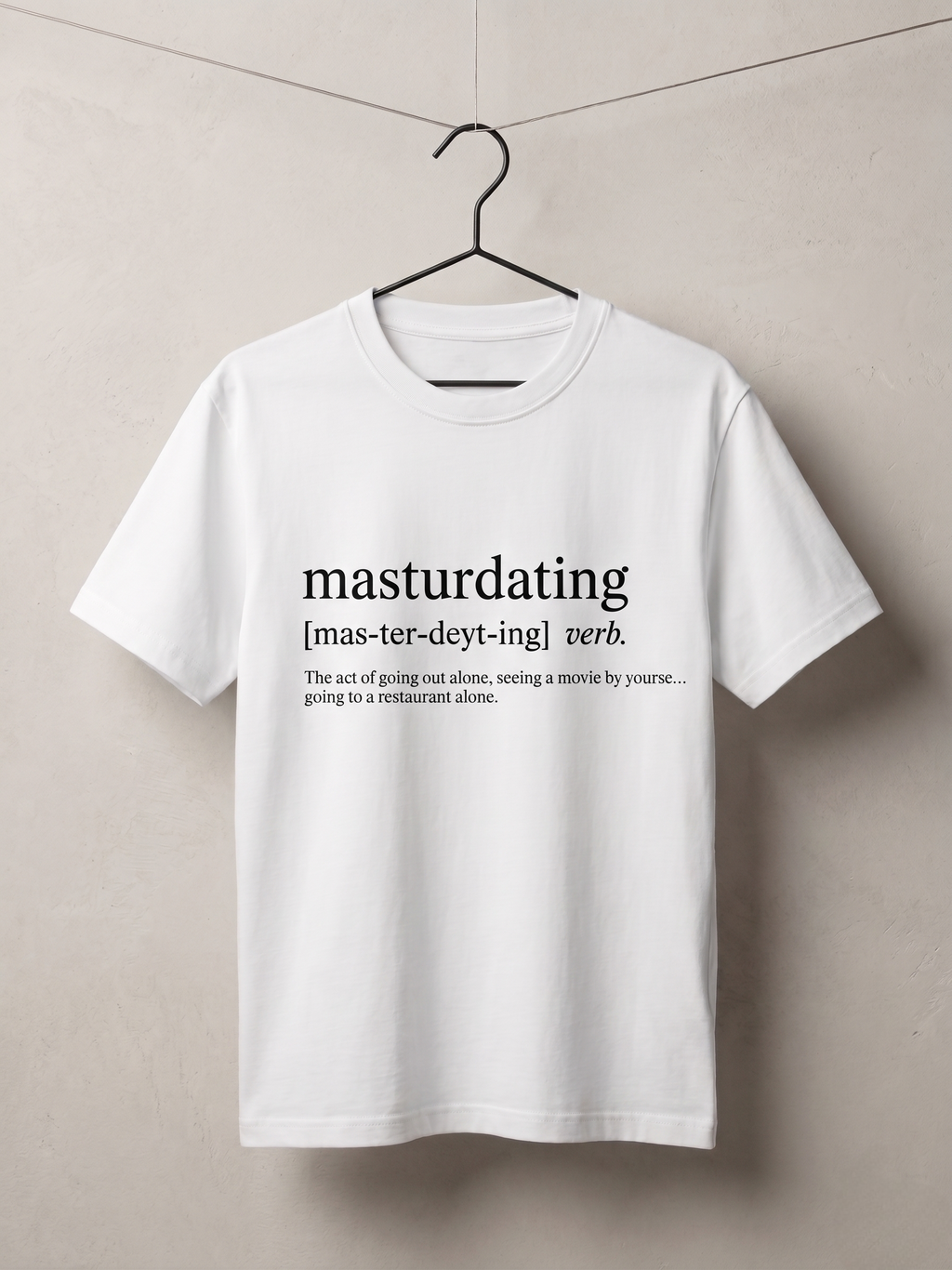 Masterdating - Table For One, Satisfaction For One T-Shirt